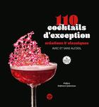 Couverture du livre « 110 cocktails d'exception : créations & classiques, avec et sans alcool » de Laurent Greco aux éditions Cherche Midi