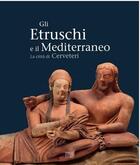 Couverture du livre « Les Etrusques et la Méditerrannée » de Francoise Gaultier et Laurent Haumesser aux éditions Somogy