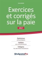 Couverture du livre « Exercices et corrigés sur la paie ; optimisez vos pratiques, validez vos connaissances, intégrer les dernières évolutions (édition 2017) » de Gilles Masson aux éditions Studyrama