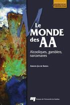 Couverture du livre « Le monde des AA ; alcooliques, gamblers, narcomanes » de Amnon Jacob Suissa aux éditions Pu De Quebec