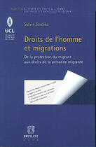 Couverture du livre « Droits de l'homme et migrations ; de la protection du migrant aux droits de la personne migrante » de Sylvie Sarolea aux éditions Bruylant
