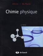 Couverture du livre « Chimie physique » de Atkins/De Paula aux éditions De Boeck Superieur
