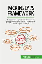 Couverture du livre « McKinsey 7S framework : Zwi?kszenie wydajno?ci biznesowej, przygotowanie do zmian i wdro?enie skutecznych strategii » de Anastasia Samygin-Ch aux éditions 50minutes.com