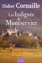 Couverture du livre « Les indignés de Montservier » de Didier Cornaille aux éditions Centre France Livres - De Borée