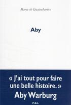 Couverture du livre « Aby » de Marie De Quatrebarbes aux éditions P.o.l