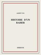 Couverture du livre « Histoire d'un baiser » de Albert Cim aux éditions Bibebook