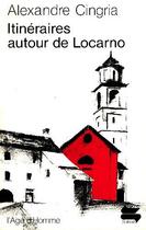 Couverture du livre « Itineraires Autour De Locarno Ps59 » de Cingria Alexandre aux éditions L'age D'homme