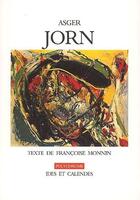 Couverture du livre « Asger jorn » de Francoise Monnin aux éditions Ides Et Calendes
