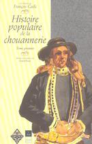Couverture du livre « Histoire populaire de la chouannerie t.1 » de Francois Cadic aux éditions Terre De Brume