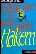 Couverture du livre « Histoire du calife Hakem » de Gerard De Nerval aux éditions L'esprit Frappeur