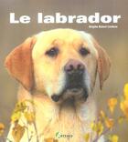 Couverture du livre « Le Labrador » de Brigitte Bulard-Cordeau aux éditions Artemis