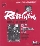 Couverture du livre « La révolution mise à mort par ses célébrateurs » de Jean-Paul Musigny aux éditions Nautilus