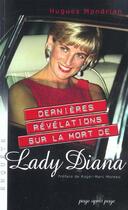Couverture du livre « Les Dernieres Revelations Sur La Mort De Lady Diana » de Hugues Mondrian aux éditions Page Apres Page