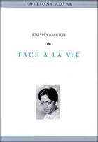 Couverture du livre « Face a la vie » de Jiddu Krishnamurti aux éditions Adyar