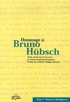 Couverture du livre « Hommage à Bruno Hübsch t.1 ; Bruno et Madagascar » de Charles-Raymond Ratongavao aux éditions Profac