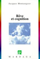 Couverture du livre « Rêve et cognition » de Jacques Montangero aux éditions Mardaga Pierre