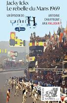 Couverture du livre « Jacky Ickx : Le rebelle du Mans 1969 » de Antoine Charpagne aux éditions Samsa