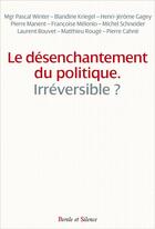 Couverture du livre « Le désenchantement du politique est-il irréversible ? » de Observatoire Foi Et aux éditions Parole Et Silence