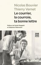 Couverture du livre « Le courrier, la courroie, ta bonne lettre » de Nicolas Bouvier et Thierry Vernet aux éditions Zoe