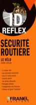 Couverture du livre « Id réflex ; le vélo ; sécurité routière » de Pierre Schlub aux éditions Arnaud Franel