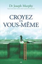 Couverture du livre « Croyez en vous-même » de Joseph Murphy aux éditions Editions Ada