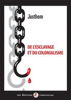 Couverture du livre « De l'esclavage et du colonialisme » de Josthom aux éditions Editions Libertaires