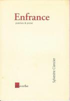 Couverture du livre « Enfrance ; poèmes & prose » de Sylvestre Clancier aux éditions Proverbe