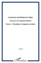 Couverture du livre « Paysans, systemes et crise - vol02 - travaux sur l'agraire haitien - tome 2 - strategies et logiques » de  aux éditions L'harmattan