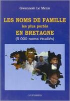 Couverture du livre « Noms de famille les plus portés en Bretagne » de Gwennole Le Menn aux éditions Coop Breizh