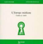 Couverture du livre « L'Europe médiane ; cartes et outils » de  aux éditions Atlande Editions