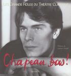 Couverture du livre « Chapeau bas t1 les grands roles du theatre classique » de Laurent Terzieff aux éditions Pc