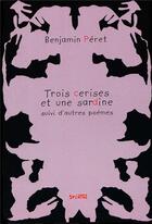 Couverture du livre « Trois cerises et une sardine » de Benjamin Peret aux éditions Syllepse