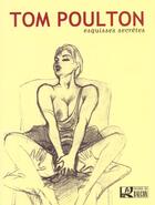 Couverture du livre « Esquisses Secretes » de Tom Poulton aux éditions Balcon