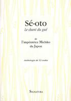 Couverture du livre « Sé-Oto ; le chant du gué » de Imperatrice Michiko aux éditions Signatura