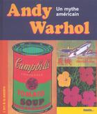 Couverture du livre « Andy Warhol, un mythe américain » de Neysters Silvia / So aux éditions Palette