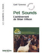 Couverture du livre « Pet Sounds ; l'achèvement de Brian Wilson » de Gael Tynevez aux éditions Autour Du Livre