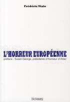 Couverture du livre « L'horreur européenne » de Frederic Viale aux éditions Tatamis