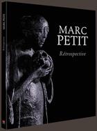 Couverture du livre « Marc Petit retrospective » de Philippe Dagen aux éditions Abbaye D'auberive