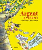Couverture du livre « Argent à vendre ! » de Lorenz Pauli et Claudia De Weck aux éditions Rossolis