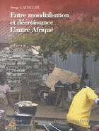 Couverture du livre « L'autre Afrique ; entre mondialisation et décroissance » de Serge Latouche aux éditions A Plus D'un Titre