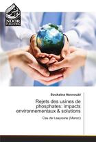 Couverture du livre « Rejets Des Usines De Phosphates: Impacts Environnementaux & Solutions » de Hannoubi-S aux éditions Noor Publishing