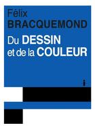 Couverture du livre « Du dessin et de la couleur » de Felix Bracquemond aux éditions Gravitons Editions