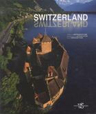 Couverture du livre « Switzerland from Above » de Attini Antonio et Erwin Dettling aux éditions White Star