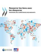 Couverture du livre « Resserrer les liens avec les diasporas » de Ocde aux éditions Oecd