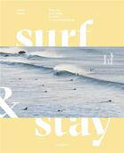 Couverture du livre « Surf & stay ; where to surf, sleep and eat : a visual travel guide » de Veerle Helsen aux éditions Lannoo