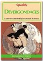 Couverture du livre « Dévergondages » de Spaddy aux éditions Dominique Leroy