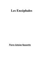 Couverture du livre « Les encéphales » de Pierre-Antoine Navarette aux éditions Librinova