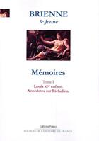 Couverture du livre « Mémoires t.1 ; Louis XIV enfant, anecdotes sur Richelieu » de Louis-Henri De Lomenie Brienne aux éditions Paleo