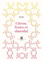 Couverture du livre « Citron, fraise et chocolat » de Kochka aux éditions Thierry Magnier