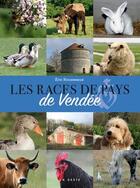 Couverture du livre « Les races de pays de Vendée » de Eric Rousseaux aux éditions Geste